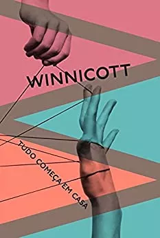 Tudo começa em casa eBook : Winnicott, Donald: Amazon.com.br: Livros
