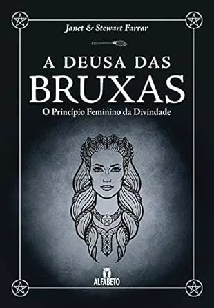 Deusa das Bruxas, A: O Princípio Feminino da Divindade | Amazon.com.br
