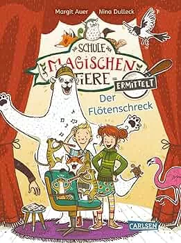 Die Schule der magischen Tiere ermittelt 4: Der Flötenschreck: Einfach lesen lernen | Mit Eisbär-Detektiv Murphy und den magischen Tieren macht Lesen lernen Spaß! (4) : Auer, Margit, Dulleck, Nina: Amazon.de: Bücher