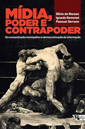 Mídia, Poder e Contrapoder: da Concentração Monopólica à Democratização da Informação | Amazon.com.br