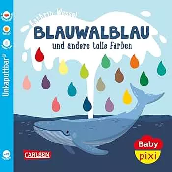 Baby Pixi (unkaputtbar) 93: Blauwalblau und andere tolle Farben: Unzerstörbares Baby-Buch ab 12 Monaten mit ersten Wörtern zum Lernen – auch als Badebuch geeignet (93) : Wessel, Kathrin, Wessel, Kathrin: Amazon.de: Bücher