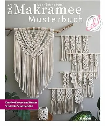 Das Makramee Musterbuch. Kreative Knoten und Muster Schritt für Schritt erklärt. Frische Mustersammlung für Makrameeknoten mit Makramee-Anleitungen von der Blumenampel bis zum Windlicht. : Judith Jelena Paus: Amazon.de: Bücher