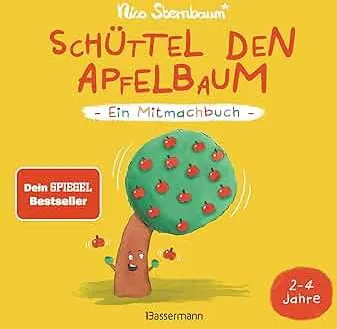 Schüttel den Apfelbaum - Ein Mitmachbuch. Für Kinder von 2 bis 4 Jahren. Schaukeln, schütteln, pusten, klopfen und sehen was passiert.: Der SPIEGEL Bestseller von Nico Sternbaum : Sternbaum, Nico