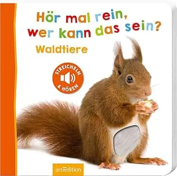 Hör mal rein, wer kann das sein? – Waldtiere: Streicheln und hören | Hochwertiges Pappbilderbuch mit 5 Sounds und Fühlelementen für Kinder ab 6 Monaten : arsEdition GmbH: Amazon.de: Bücher